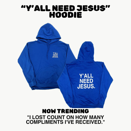 "Y'ALL NEED JESUS" Hoodie | Blue & White