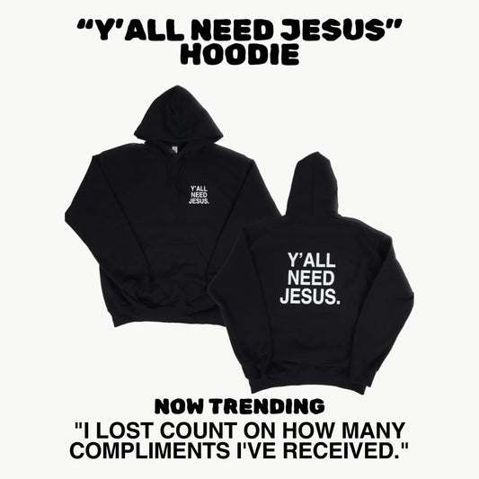 "Y'ALL NEED JESUS" Hoodie | Black & White