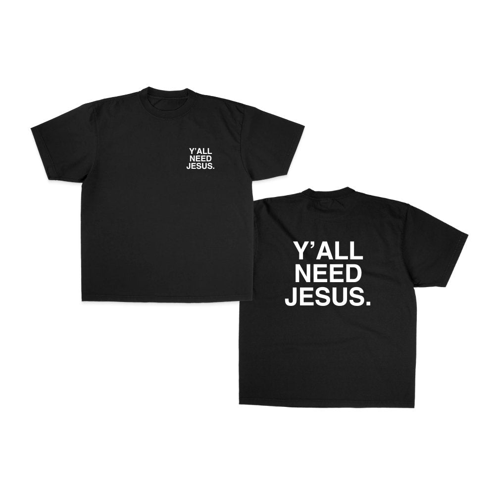 "Y'ALL NEED JESUS" T - Shirt | Black & White - Yall Need Jesus Co.