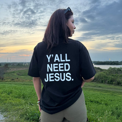 "Y'ALL NEED JESUS" T - Shirt | Black & White - Yall Need Jesus Co.